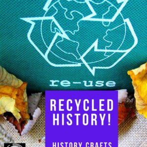 Recycled History: Re-Purposed Items for Hands-On Learning