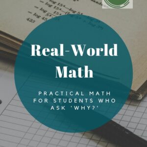 Real-World Math for Students Who ask WHY?!