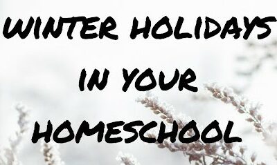 Celebrating the Winter Holidays in Your Homeschool