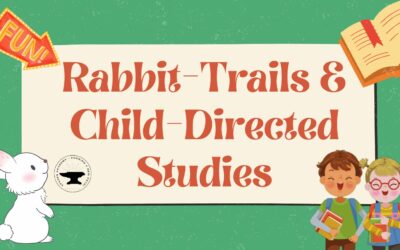 Rabbit Trails & Child-Directed Studies