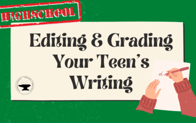 Engaging & Grading Your Teen’s Writing
